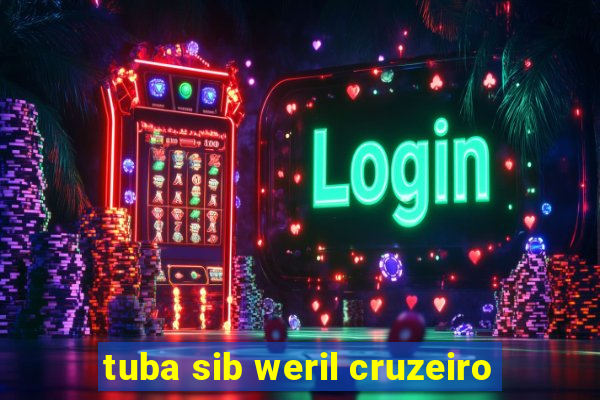 tuba sib weril cruzeiro